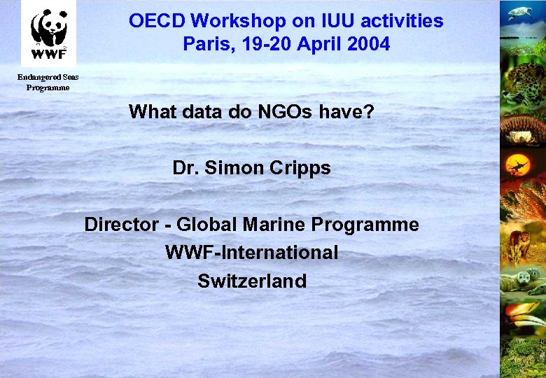 OECD Workshop on IUU activities Paris, 19 -20 April 2004 Endangered Seas Programme What