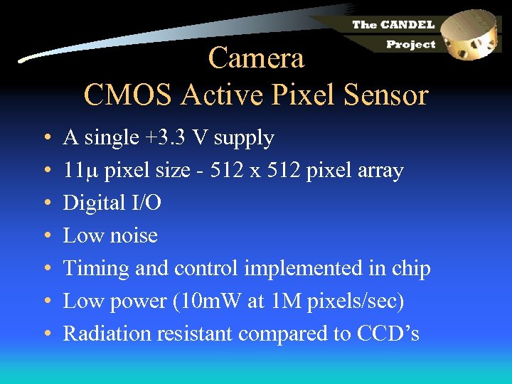 Camera CMOS Active Pixel Sensor • • A single +3. 3 V supply 11