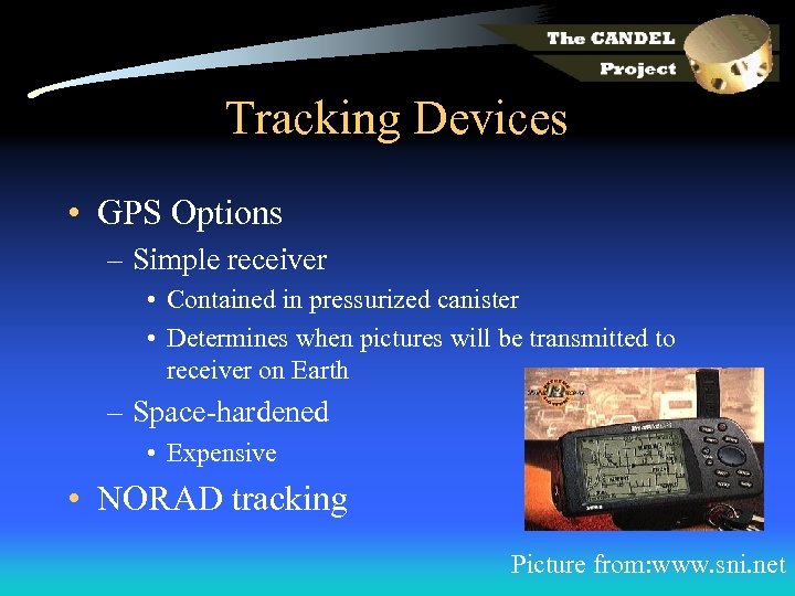 Tracking Devices • GPS Options – Simple receiver • Contained in pressurized canister •