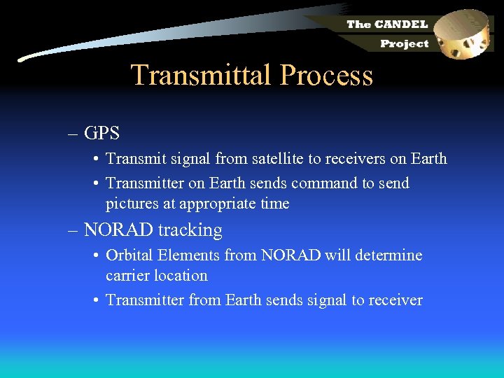 Transmittal Process – GPS • Transmit signal from satellite to receivers on Earth •