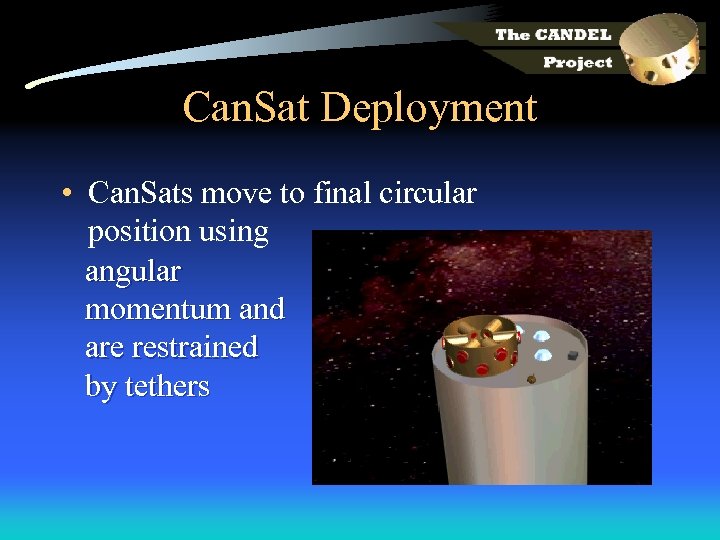 Can. Sat Deployment • Can. Sats move to final circular position using angular momentum