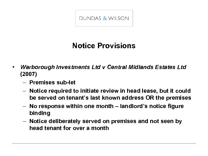 Notice Provisions • Warborough Investments Ltd v Central Midlands Estates Ltd (2007) – Premises