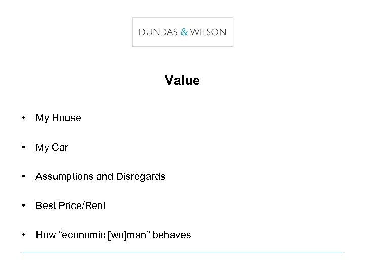 Value • My House • My Car • Assumptions and Disregards • Best Price/Rent