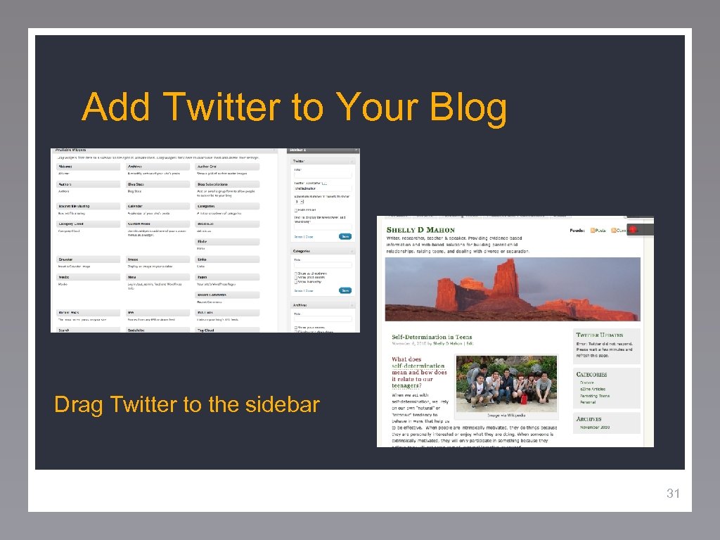 Add Twitter to Your Blog Drag Twitter to the sidebar 31 