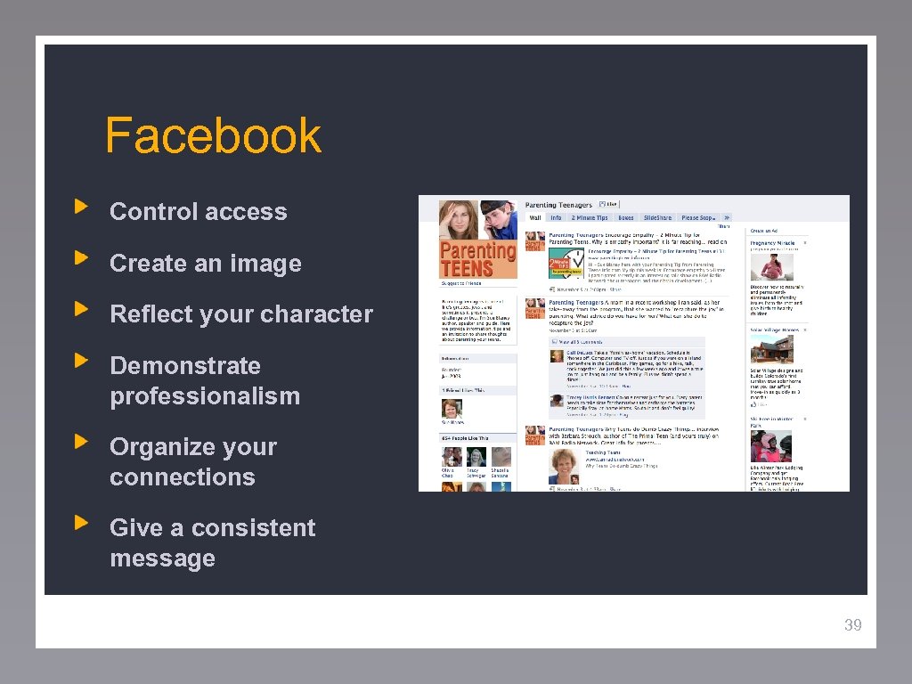 Facebook Control access Create an image Reflect your character Demonstrate professionalism Organize your connections