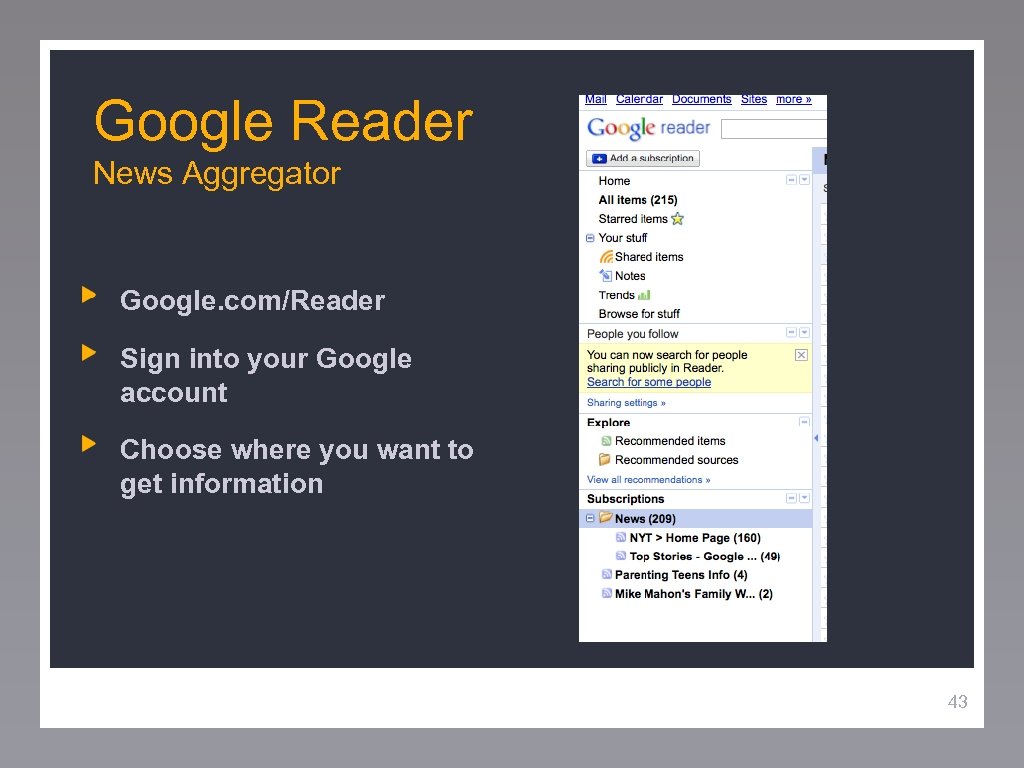 Google Reader News Aggregator Google. com/Reader Sign into your Google account Choose where you