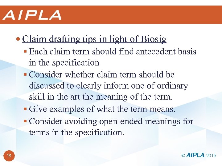  Claim drafting tips in light of Biosig § Each claim term should find