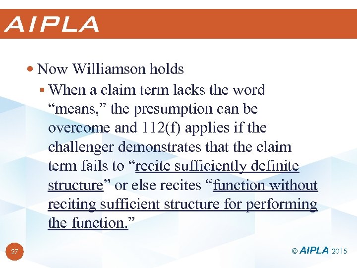  Now Williamson holds § When a claim term lacks the word “means, ”