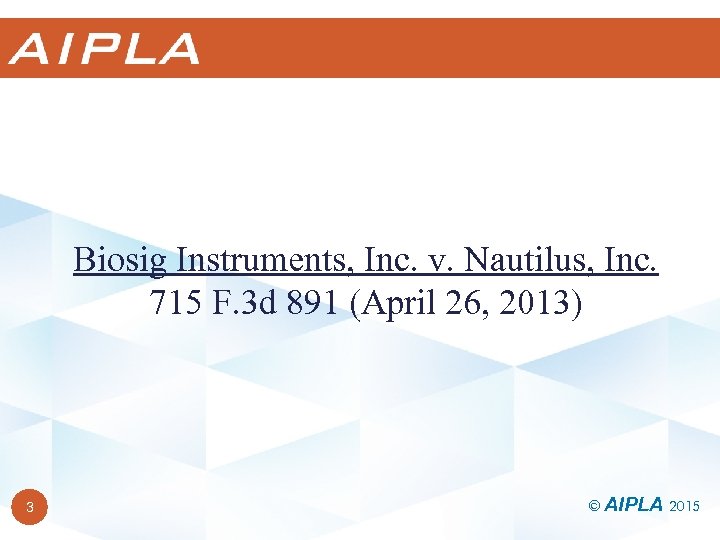Biosig Instruments, Inc. v. Nautilus, Inc. 715 F. 3 d 891 (April 26, 2013)