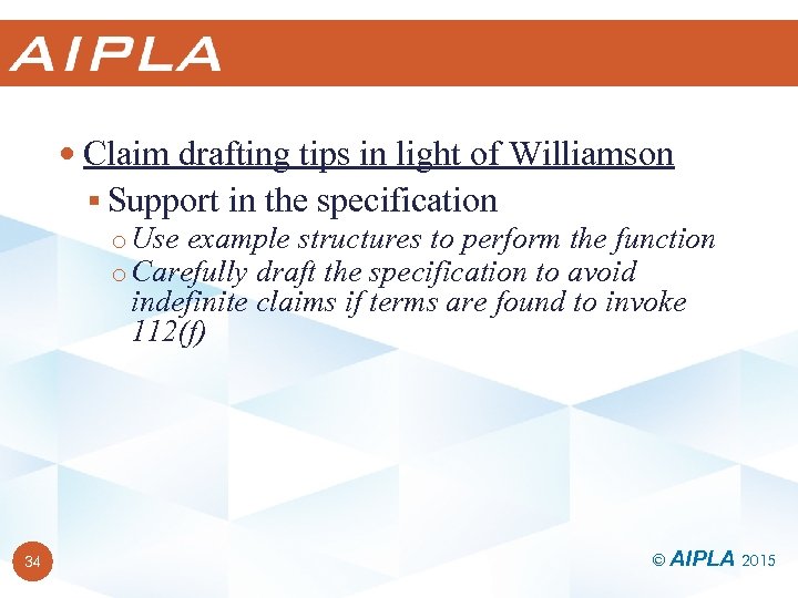  Claim drafting tips in light of Williamson § Support in the specification o
