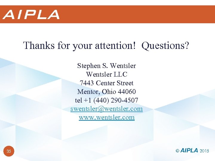 Thanks for your attention! Questions? Stephen S. Wentsler LLC 7443 Center Street Mentor, Ohio