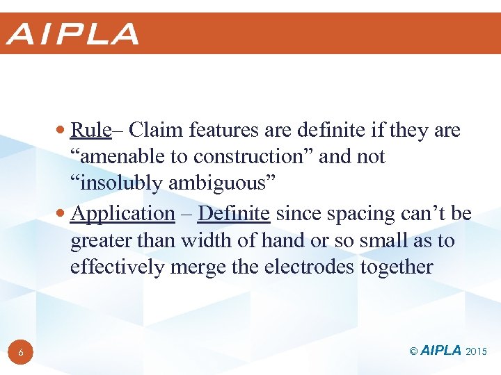  Rule– Claim features are definite if they are “amenable to construction” and not