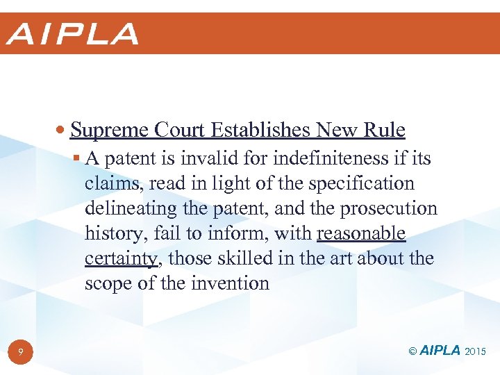 Supreme Court Establishes New Rule § A patent is invalid for indefiniteness if