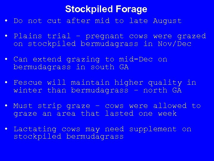 Stockpiled Forage • Do not cut after mid to late August • Plains trial