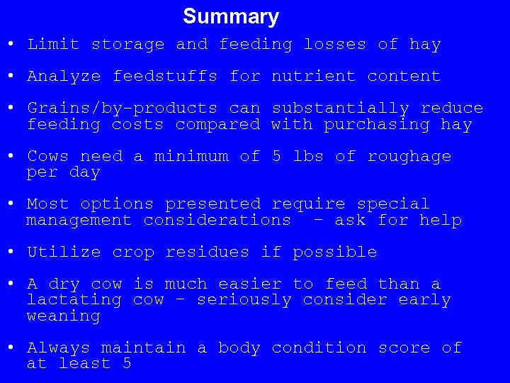 Summary • Limit storage and feeding losses of hay • Analyze feedstuffs for nutrient