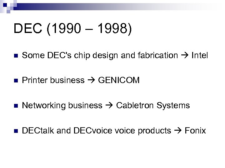 DEC (1990 – 1998) n Some DEC's chip design and fabrication Intel n Printer