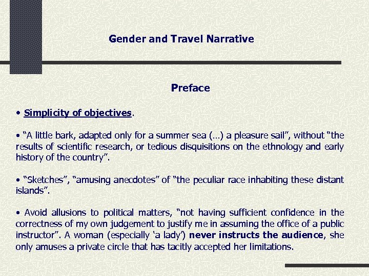 Gender and Travel Narrative Preface • Simplicity of objectives. • “A little bark, adapted