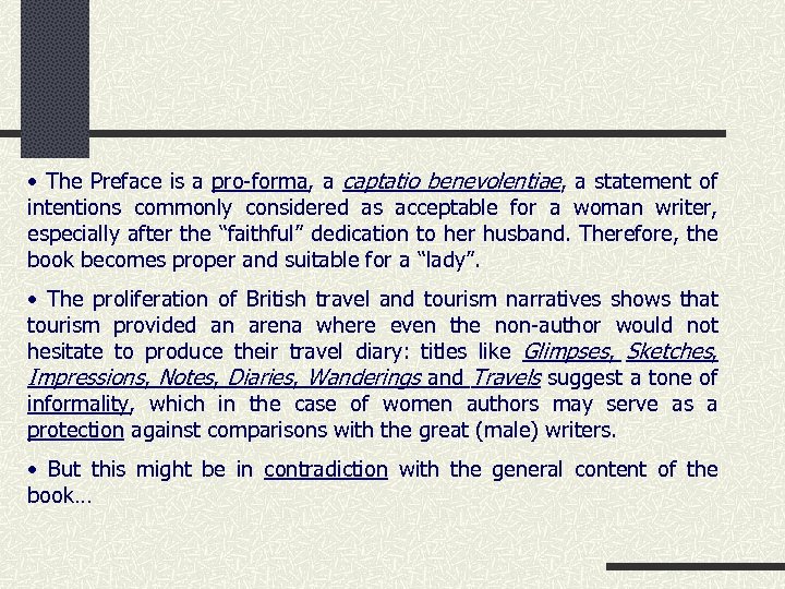  • The Preface is a pro-forma, a captatio benevolentiae, a statement of intentions