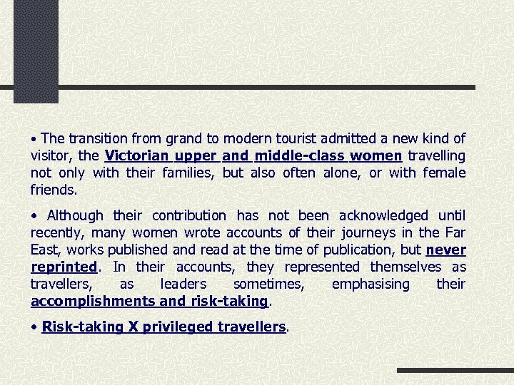  • The transition from grand to modern tourist admitted a new kind of