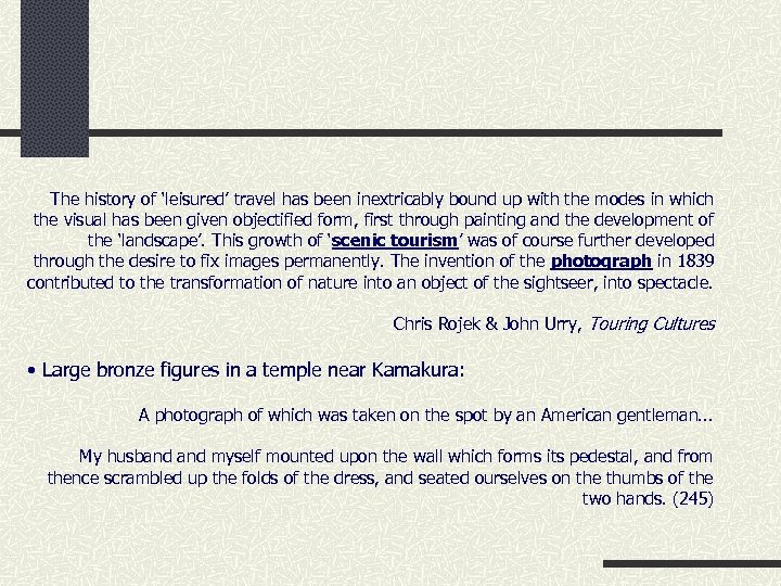The history of ‘leisured’ travel has been inextricably bound up with the modes in