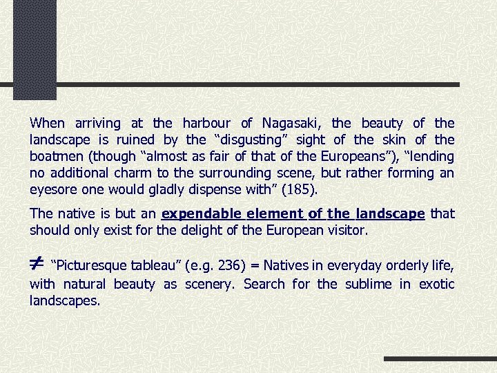 When arriving at the harbour of Nagasaki, the beauty of the landscape is ruined