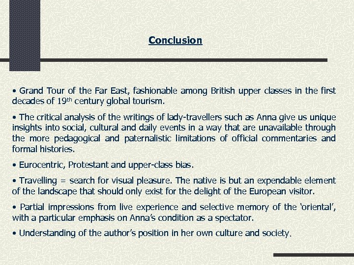 Conclusion • Grand Tour of the Far East, fashionable among British upper classes in