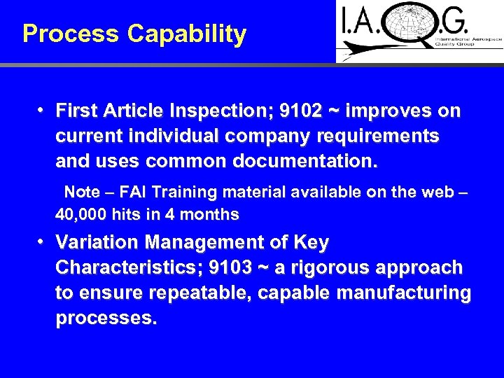 Process Capability • First Article Inspection; 9102 ~ improves on current individual company requirements