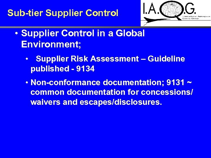 Sub-tier Supplier Control • Supplier Control in a Global Environment; • Supplier Risk Assessment