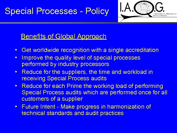 Special Processes - Policy Benefits of Global Approach • Get worldwide recognition with a