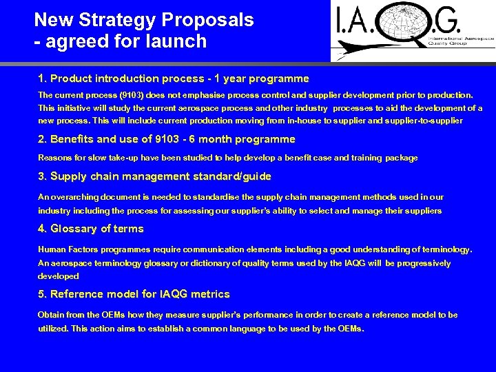 New Strategy Proposals - agreed for launch 1. Product introduction process - 1 year