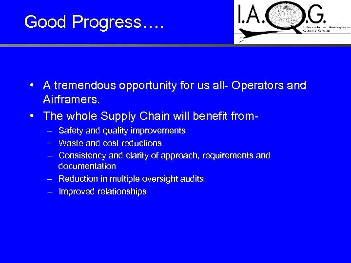 Good Progress…. • A tremendous opportunity for us all- Operators and Airframers. • The