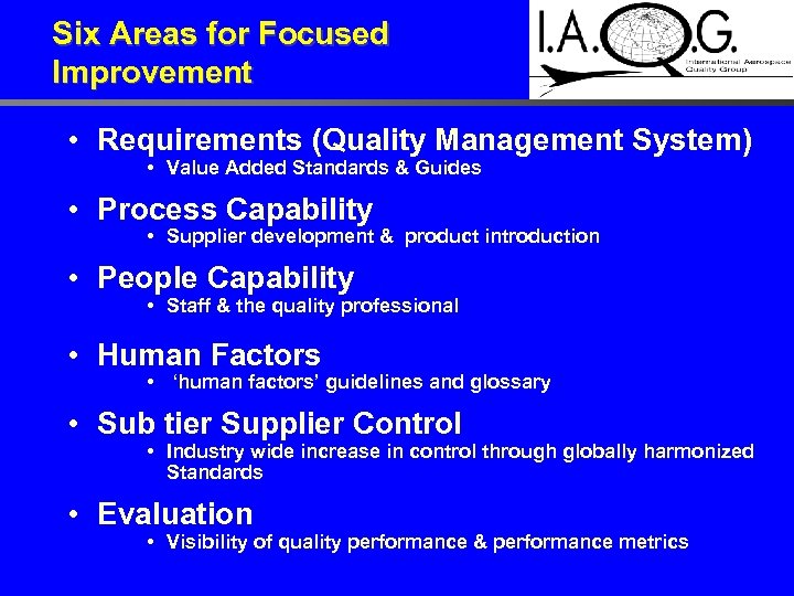 Six Areas for Focused Improvement • Requirements (Quality Management System) • Value Added Standards