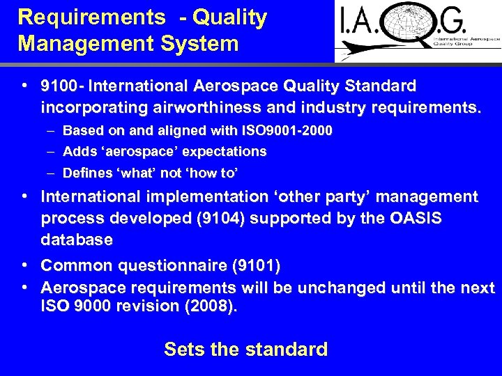 Requirements - Quality Management System • 9100 - International Aerospace Quality Standard incorporating airworthiness