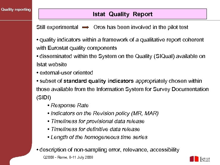 Quality reporting Istat Quality Report Still experimental Oros has been involved in the pilot