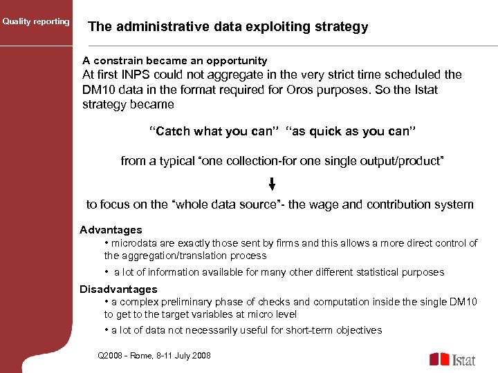 Quality reporting The administrative data exploiting strategy A constrain became an opportunity At first