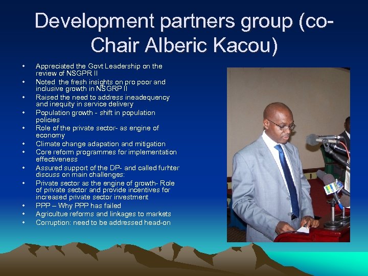 Development partners group (co. Chair Alberic Kacou) • • • Appreciated the Govt Leadership