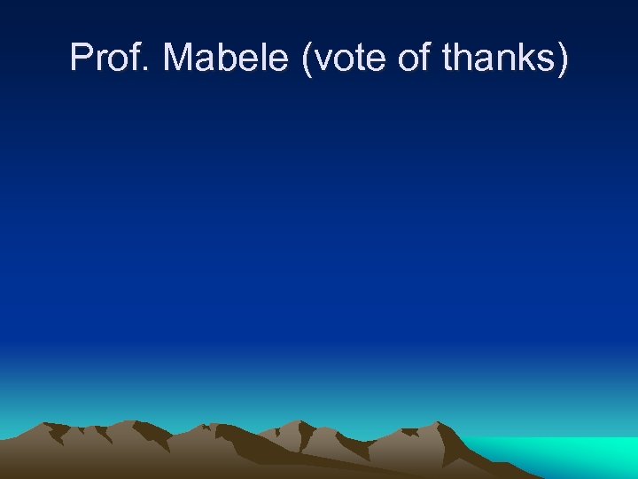 Prof. Mabele (vote of thanks) 