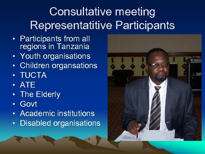 Consultative meeting Representatitive Participants • Participants from all regions in Tanzania • Youth organisations