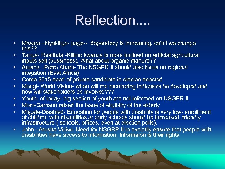 Reflection. . • • • Mtwara –Nyakiliga- page-- dependecy is increasing, ca’n’t we change