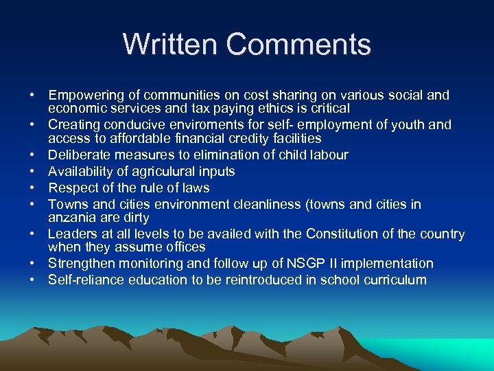Written Comments • Empowering of communities on cost sharing on various social and economic