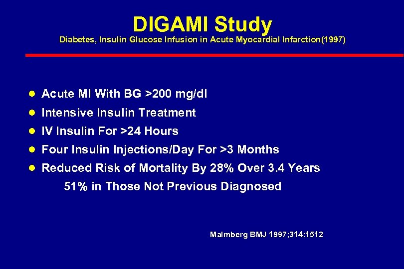 DIGAMI Study Diabetes, Insulin Glucose Infusion in Acute Myocardial Infarction(1997) l Acute MI With