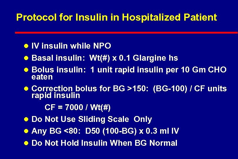 Protocol for Insulin in Hospitalized Patient l IV insulin while NPO l Basal insulin: