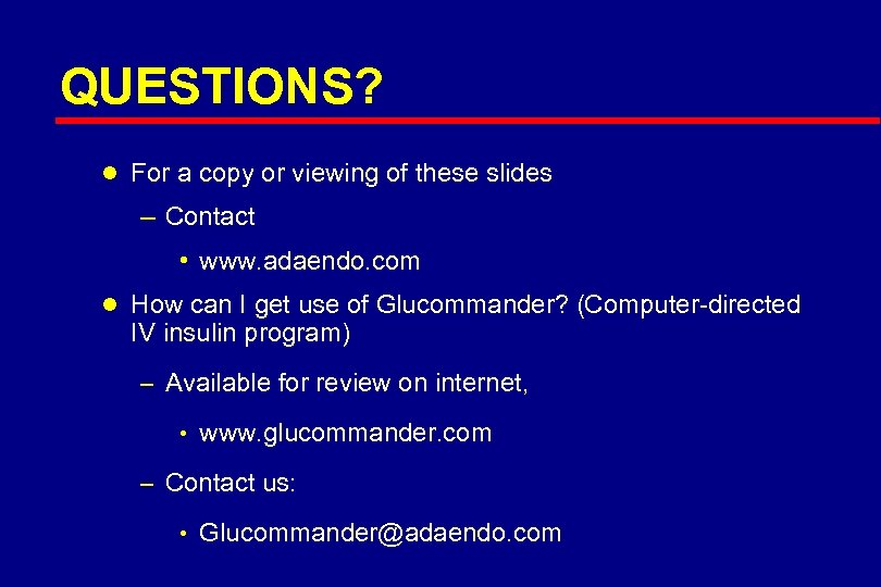 QUESTIONS? l For a copy or viewing of these slides – Contact • www.