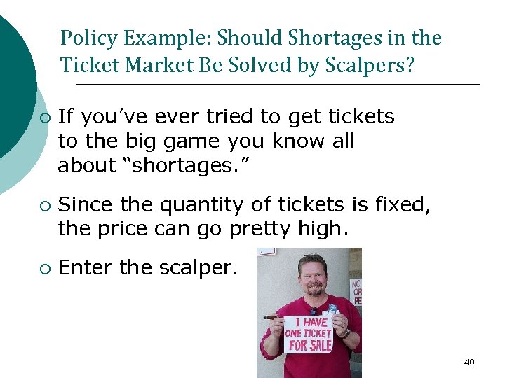 Policy Example: Should Shortages in the Ticket Market Be Solved by Scalpers? ¡ ¡