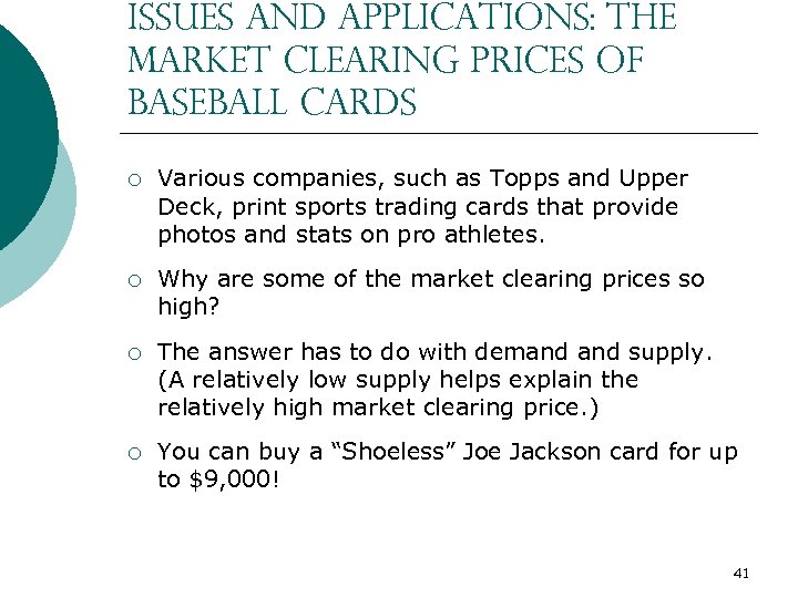 Issues and Applications: The Market Clearing Prices of Baseball Cards ¡ Various companies, such