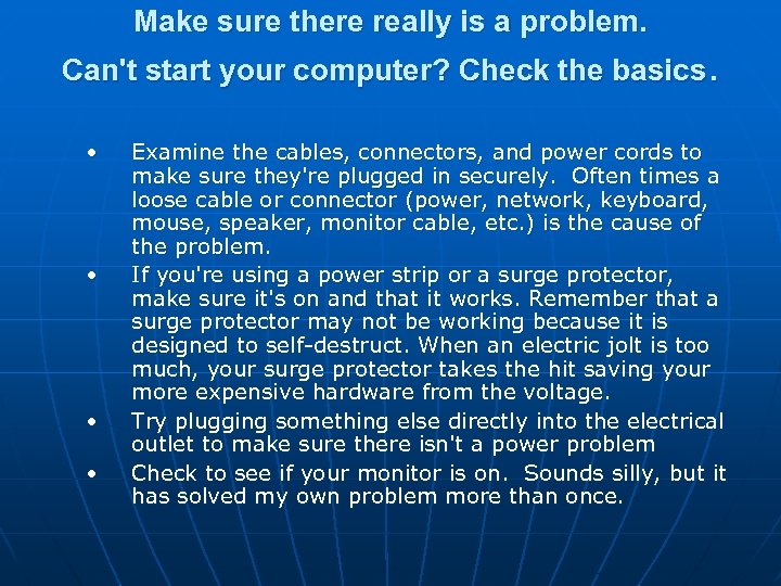 Make sure there really is a problem. Can't start your computer? Check the basics.