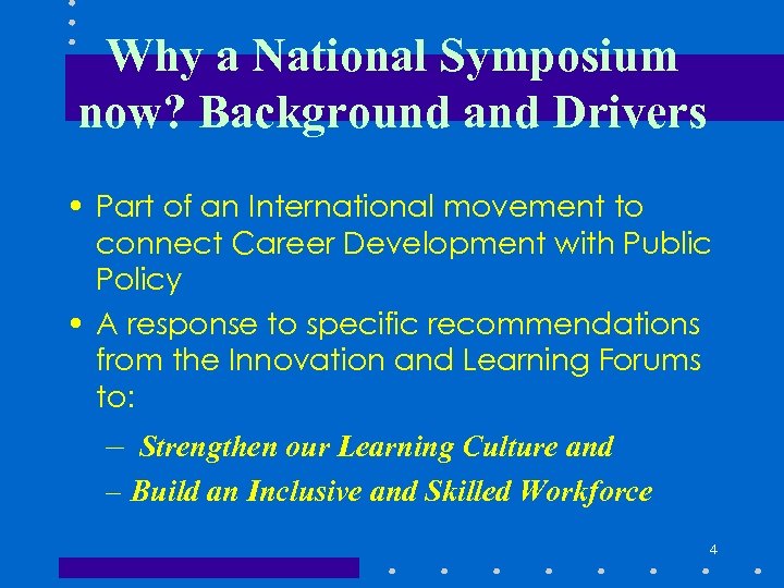 Why a National Symposium now? Background and Drivers • Part of an International movement