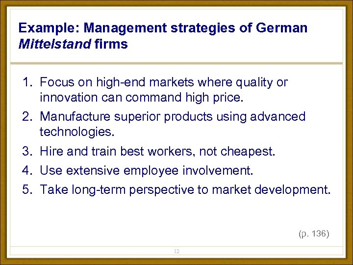 Example: Management strategies of German Mittelstand firms 1. Focus on high-end markets where quality