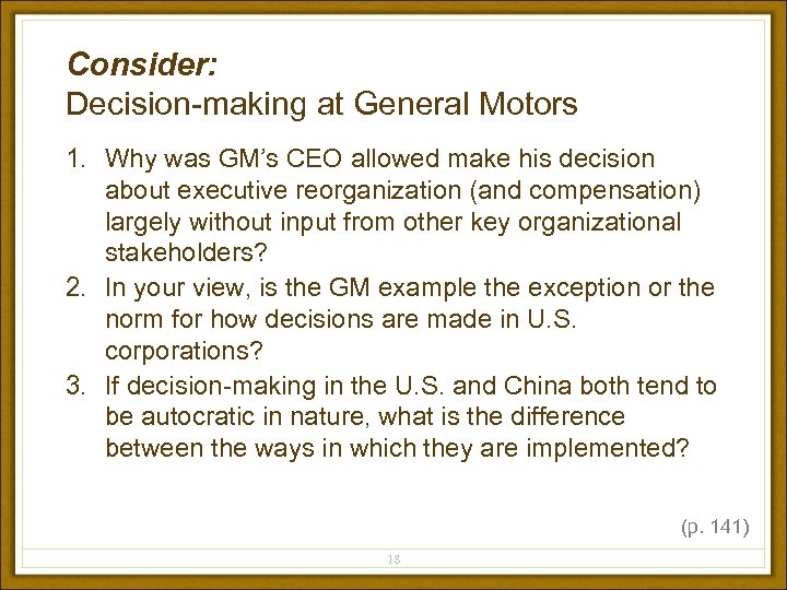 Consider: Decision-making at General Motors 1. Why was GM’s CEO allowed make his decision