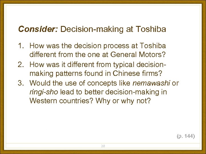 Consider: Decision-making at Toshiba 1. How was the decision process at Toshiba different from